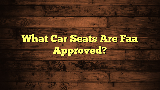 What Car Seats Are Faa Approved?